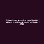 Stake Casino Argentina: descubre las mejores opciones de juegos en vivo en 2026