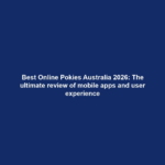 Best Online Pokies Australia 2026: The ultimate review of mobile apps and user experience