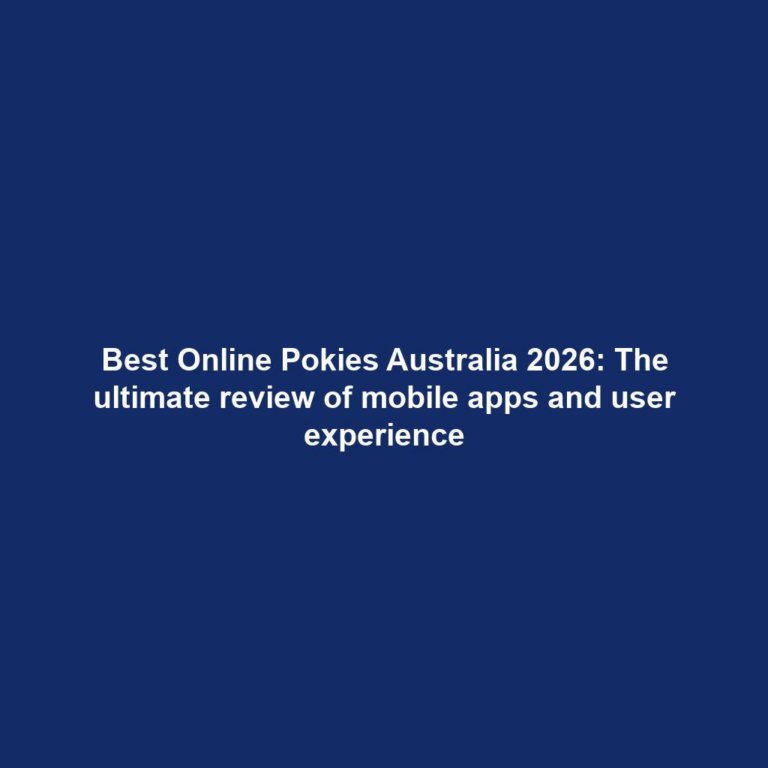 Best Online Pokies Australia 2026: The ultimate review of mobile apps and user experience