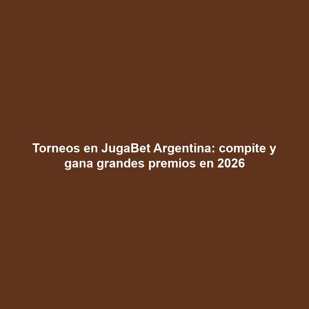 Torneos en JugaBet Argentina: compite y gana grandes premios en 2026