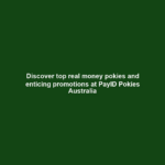 Discover top real money pokies and enticing promotions at PayID Pokies Australia