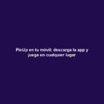 PinUp en tu móvil: descarga la app y juega en cualquier lugar